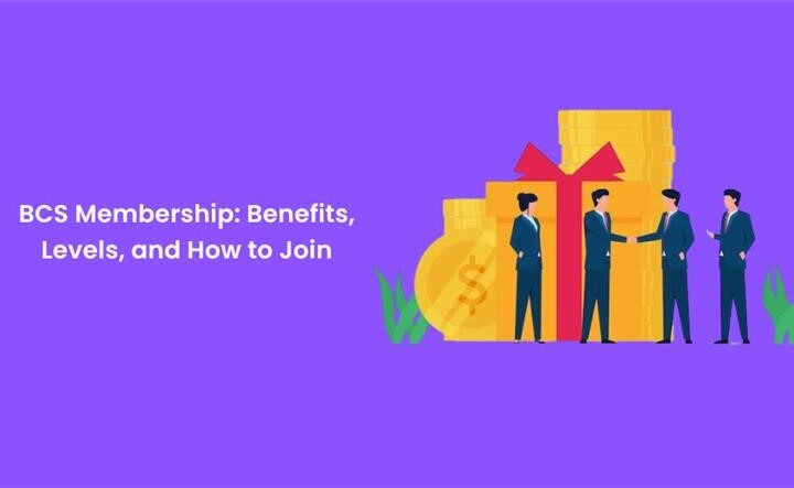 BCS Membership: Benefits, Levels, and How to Join